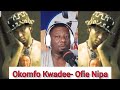 Okomfo) Kwadee "Ofie Nipa" Song Will Make You Understand Life- DJ KA Breaks It Down