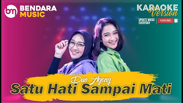 SATU HATI SAMPAI MATI - DUO AGENG - AGENG MUSIK - (KARAOKE VERSION)