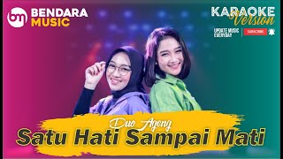 SATU HATI SAMPAI MATI - DUO AGENG - AGENG MUSIK - (KARAOKE VERSION)