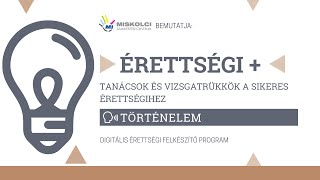 ÉRETTSÉGI + : TÖRTÉNELEM- szóbeli érettségi tanácsok