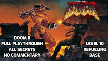 Doom 2 Full Playthrough | BRUTAL DOOM | All Secrets - Level 10, Refueling Base