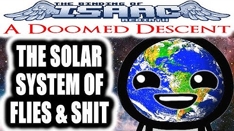 The Binding of Isaac REBIRTH: A Doomed Descent - THE SOLAR SYSTEM OF FLIES & SHIT