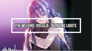 The Weeknd, ROSALÍA - Blinding Lights | NIGHTCORE (Letra/Lyrics)