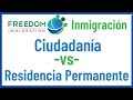 Ciudadanía vs Residencia Permanente (Green Card) - Beneficios de la Ciudadanía Americana