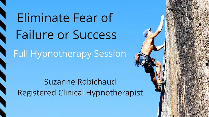 Fear of Failure or Success Hypnotherapy | Suzanne Robichaud, Registered Clinical Hypnotherapist