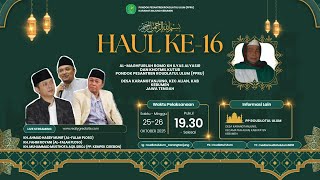 HAUL KE-16 AL-MAGHFURLAH KH. ILYAS ALYASIR & KHOTMIL KUTUB PON-PES ROUDLOTUL 'ULUM TAHUN 2025