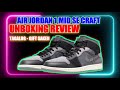 Air Jordan 1 Mid SE Craft UNBOXING Review TAGALOG | Colorway Black Cement Grey Light Graphite