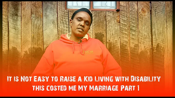 It is Not Easy to Raise a Kid Living with Disabili...