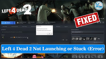 ✅ How To Fix Left 4 Dead 2 Launching The Game Failed, Black Screen, Not Starting, Stuck & Running