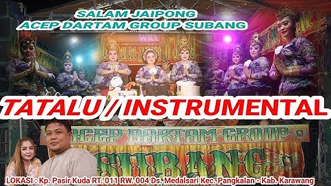 TATALU/INSTRUMEN JAIPONG BAJIDORAN PKMJ ACEP DARTAM GROUP SUBANG TERBARU 