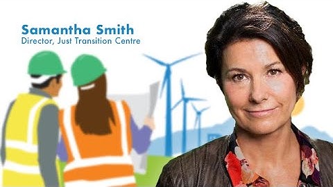 Implementing a Just Transition: Samantha Smith