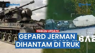VIDEO FULL 'Gepard' Pertahanan Udara Kiriman Jerman Hancur Di Atas Truk Padahal Belum Dipakai