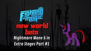 Fighting Is Magic New World Beta Nightmare Mane 6 in Extra Stages #1