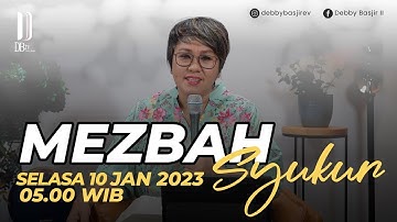 MEZBAH SYUKUR PAGI  - SELASA 10/01/23 - pk.05.00 WIB - DEBBY BASJIR #mezbahdoadb