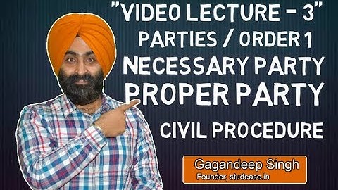 CIVIL PROCEDURE CODE (Necessary Party,Proper Party) CPC Series