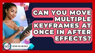 Can You Move Multiple Keyframes At Once In After Effects? - Design Tool Unlocked