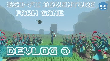 3D Sci-Fi Adventure Farm Game - Made in Godot - Devlog 0