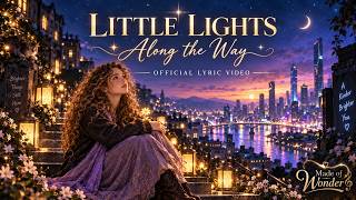 Little Lights Along the Way - Made of Wonder | Official Lyric Video