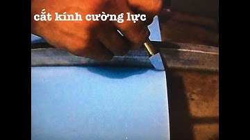 Cắt kính cường lực chuyên nghiệp- Chiến Phan