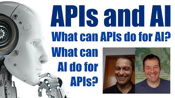 APIs and AI: What APIs and AI can do for each other