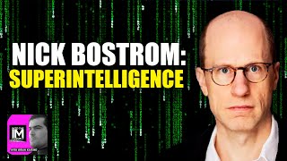 Nick Bostrom: Superintelligence \& the Simulation Hypothesis