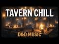 Fantasy Tavern Music | Tavern Chill Ambience for D&amp;D &amp; TTRPG