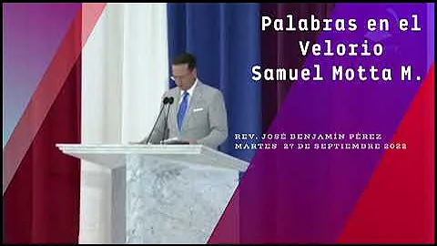 Palabras en Velorio Samuel Motta M.