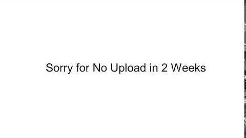 Sorry For Not Uploading In 2 Weeks