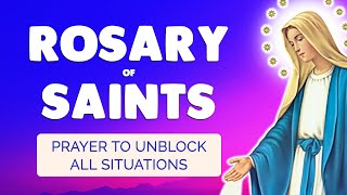 🙏 ROSARY of SAINTS 🙏 POWERFUL PRAYER to UNBLOCK ALL SITUATIONS