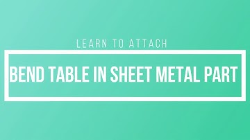 Solidworks Part-6 How to add BEND TABLE to Sheet Metal Part