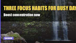 3 Quick Habits to Sharpen Focus During a Busy Workday