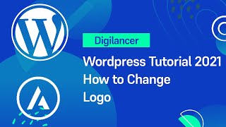 Wordpress Tutorial 2021 - 11 | How to Change Logo | How to Remove Background of Image | Digilancer