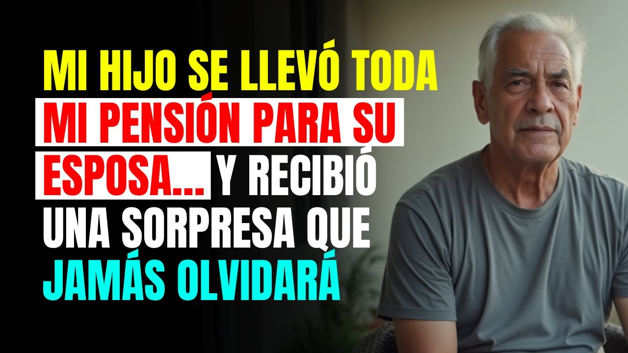 MI HIJO SE LLEVÓ TODA MI PENSIÓN PARA SU ESPOSA…  y recibió una SORPRESA que JAMÁS OLVIDARÁ