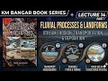 Km bangar book explanation lacture 14 part 1 stream erosion transportation and deposition