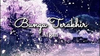 Afgan - Bunga Terakhir (lirik lagu)