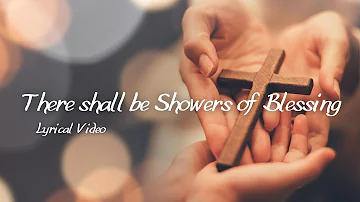 There shall be Showers of Blessing (Lyrical Video) | The Christ Hymns