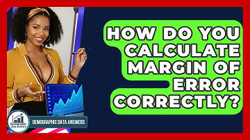 How Do You Calculate Margin Of Error Correctly? - Demographic Data Answers