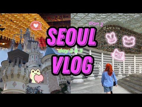 SEOUL SERIES // day 2&3 // coex mall, lotte world, our first temple // dailyvlog