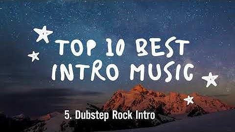 TOP 10 BEST INTRO MUSIC | TOP 10 NHẠC INTRO HAY NHẤT | FREE MOTION Fx