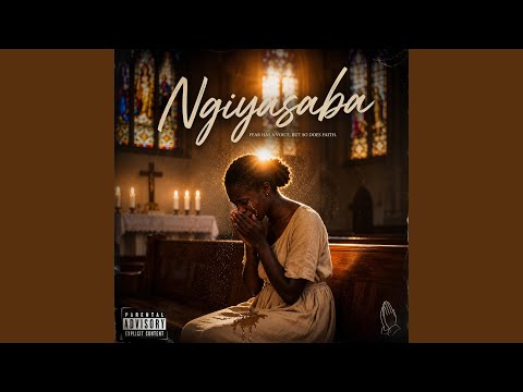 Ngiyasaba (I’m Scared)