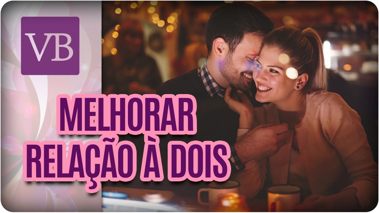 ciumes em espanhol Como Melhorar a Relação à Dois - Você Bonita (12/06/17)