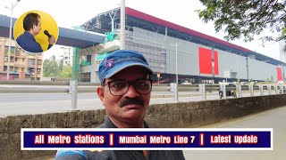 All Metro Stations Finishing Work in Progress | Mumbai Metro Line 7 | Latest Update