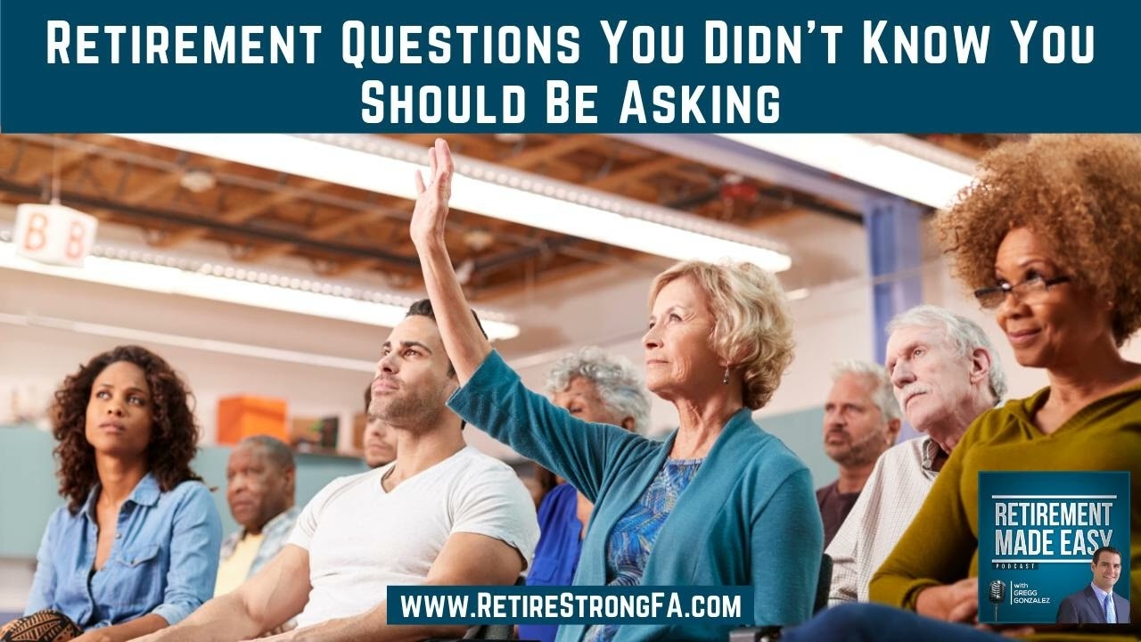 Retirement Questions You Didn’t Know You Should Be Asking, Ep 196
