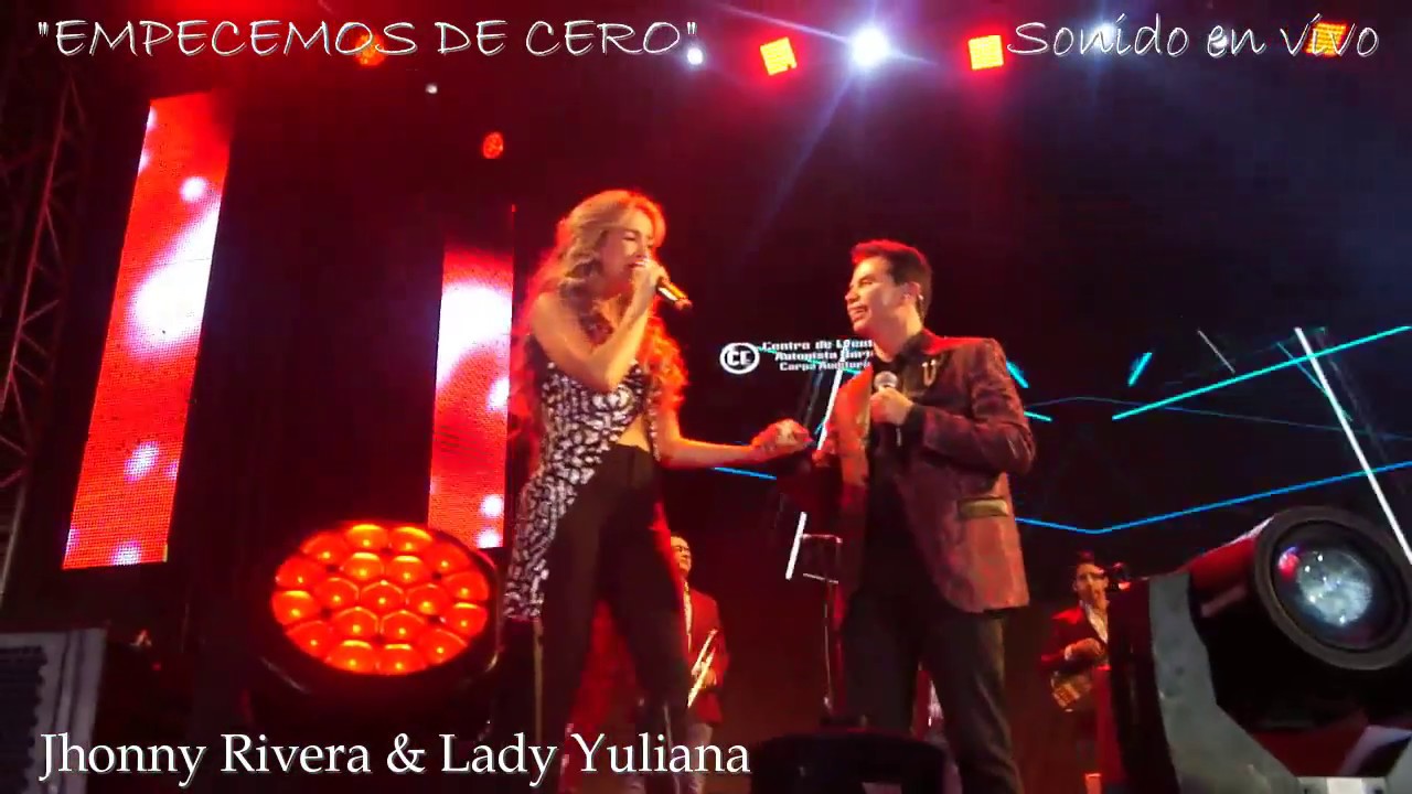 Lady Yuliana - Jhonny Rivera - Empecemos De Cero - Concierto