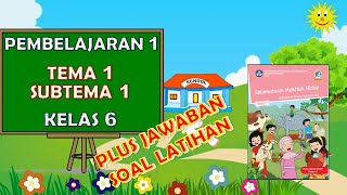 Kelas 6 Tema 1 Subtema 1 Pembelajaran 1 dan Jawaban Soal Latihan