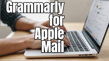 How to Use Grammarly With Apple Mail