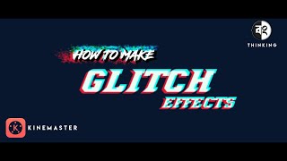How To Make Glitch Effect Intro On Android | Glitch Intro Tutorial Kinemaster | Bong Thinking  2020