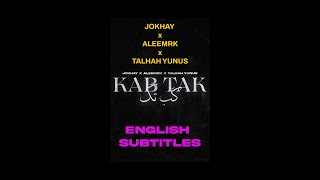 #Shorts Checkout English Subtitles / Lyrics Of Kab Tak by Jokhay, Aleemrk & Talhah Yunus