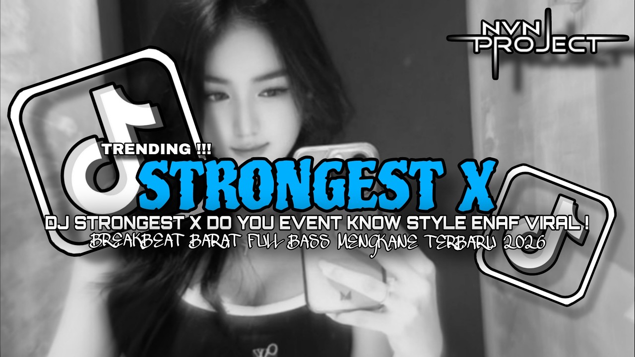 DJ STRONGEST X DO YOU EVENT KNOW ME REMIX BREAKBEAT BARAT FULL BASS MENGKANE TERBARU TIKTOK 2026