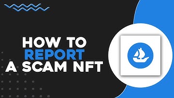 How To Report a Scam NFT on OpenSea (Quick & Easy)